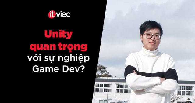unity là gì - trịnh đức huy - game developer