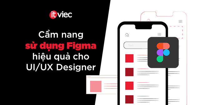 Cẩm nang sử dụng Figma dành cho UI/UX Designer - ITviec