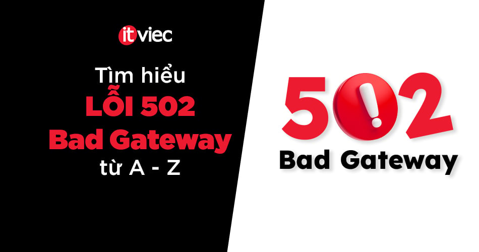 lỗi 502 bad gateway - cách khắc phục - itviec blog
