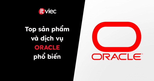 Oracle Là Gì 5 Giải Pháp Phần Mềm Oracle Mà Developer Cần Biết 