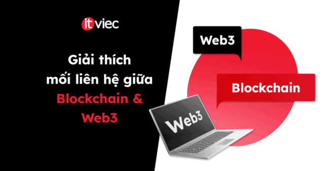 Mối liên hệ giữa Blockchain và Web3 - itviec blog