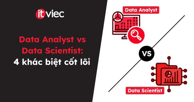 data analyst vs data scientist - itviec blog