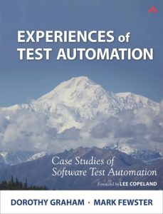 Experience of Test Automation - Dorothy Graham, Mark Fewster Graham, Fewster