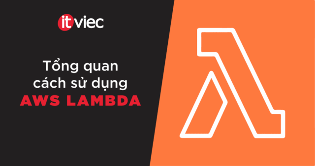 aws lambda - itviec blog