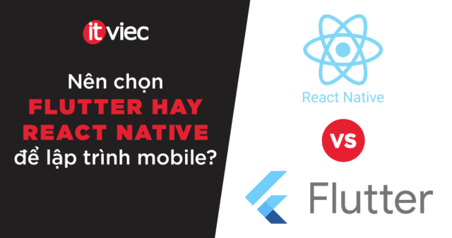 flutter vs react native - itviec blog