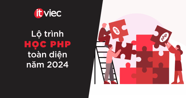 Học PHP cơ bản với lộ trình toàn diện 2024 - itviec blog