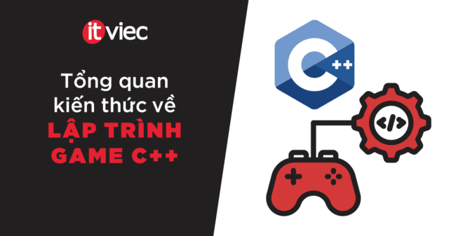 lập trình game c++ itviec blog