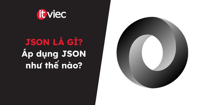 json là gì - itviec blog