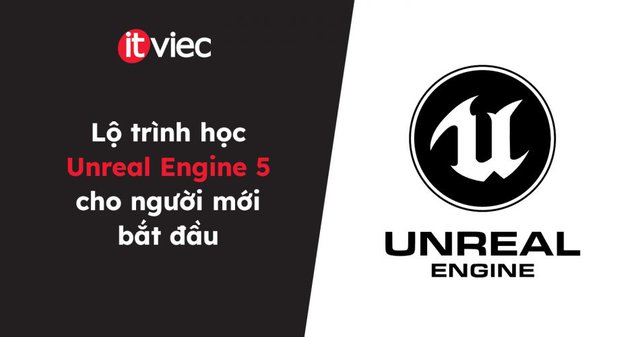 học unreal engine 5 - itviec blog