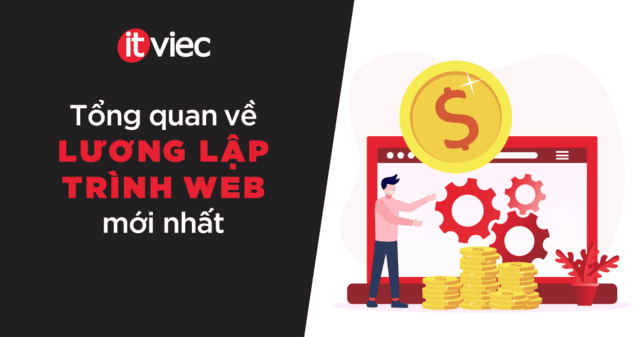 lập trình web lương bao nhiêu - itviec blog