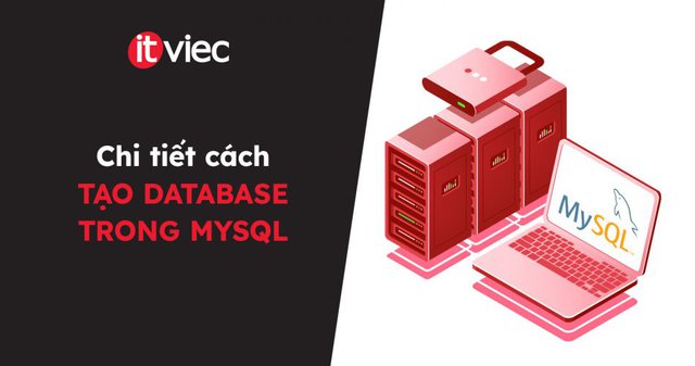 tạo database trong mysql - itviec blog