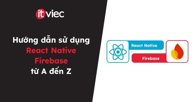 React Native Firebase - itviec blog