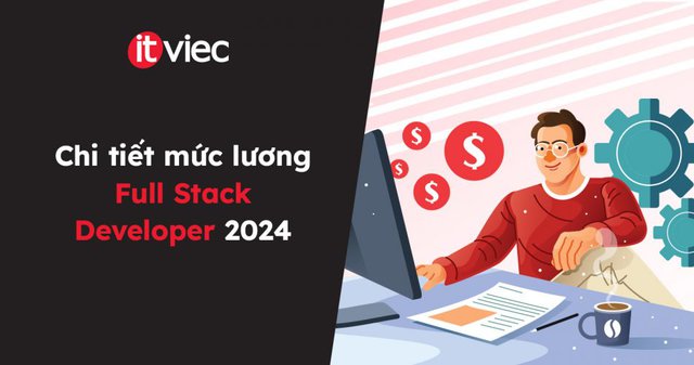 lương full stack developer - itviec blog