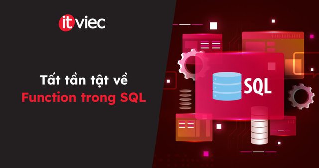 Function trong SQL - itviec blog