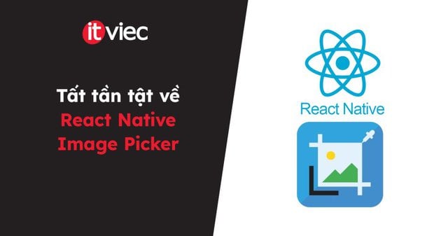 React Native Image Picker - itviec blog