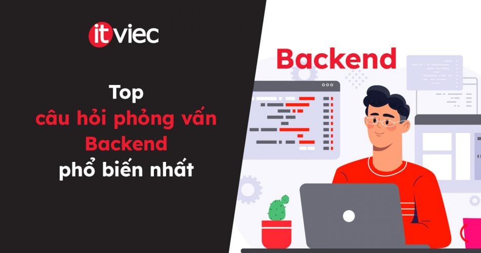 câu hỏi phỏng vấn Backend - itviec blog