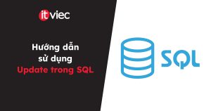 Câu lệnh Update trong SQL: Các thành phần và cách hoạt động - ITviec Blog