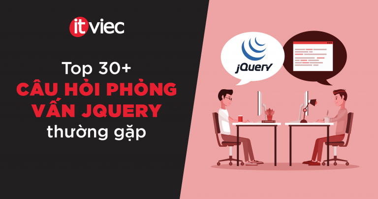 câu hỏi phỏng vấn jquery - itviec blog
