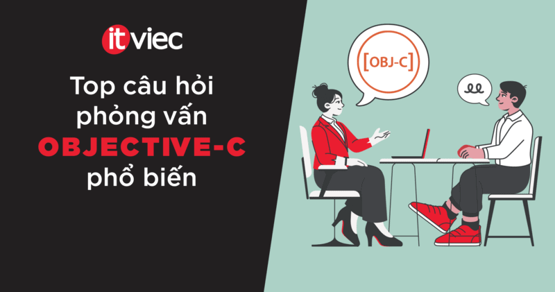 câu hỏi phỏng vấn Objective-C - itviec blog
