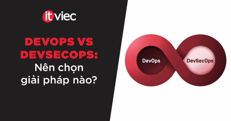 DevOps vs DevSecOps - itviec blog