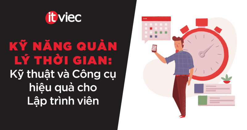 kỹ năng quản lý thời gian - itviec blog