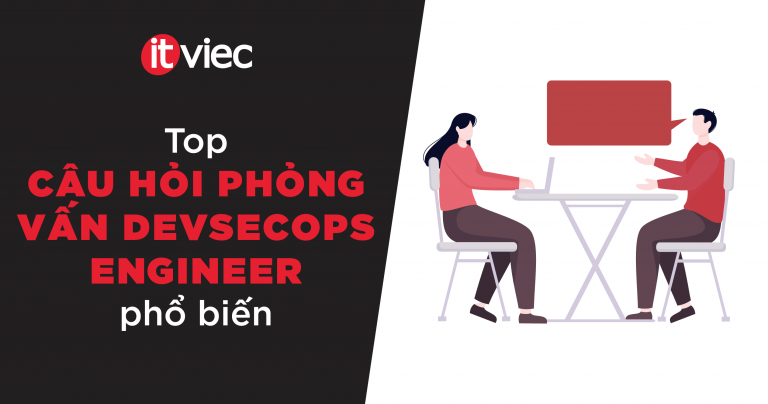câu hỏi phỏng vấn DevSecOps Engineer - itviec blog