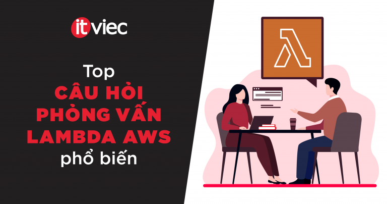câu hỏi phỏng vấn Lambda AWS - itviec blog