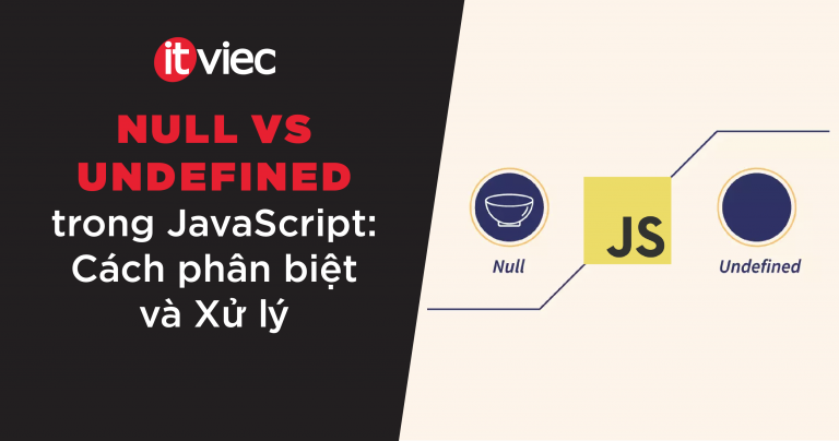 null vs undefined javascript - itviec blog