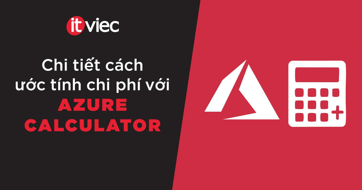 Azure Calculator Hướng dẫn cách ước tính chi phí Azure hiệu quả