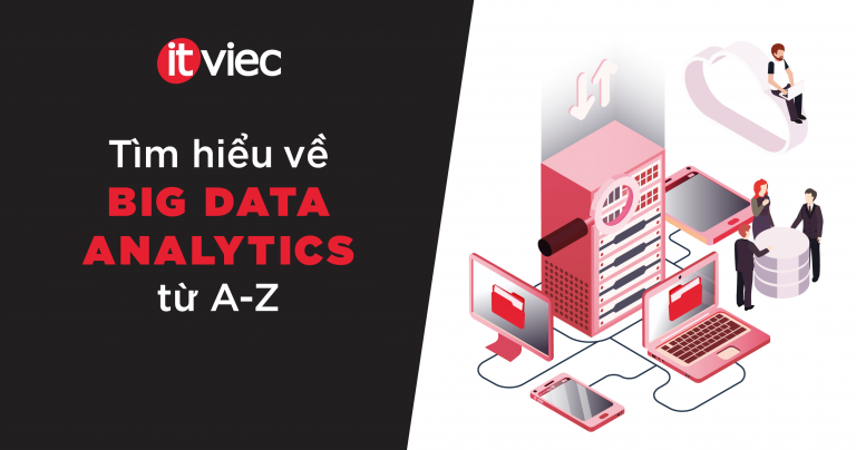 big data analytics - itviec blog