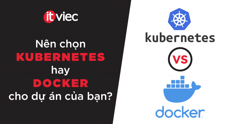 Kubernetes vs Docker - itviec blog