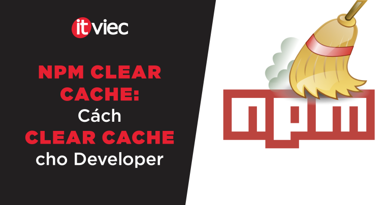 npm clear cache - itviec blog