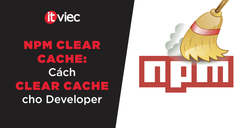 npm clear cache - itviec blog