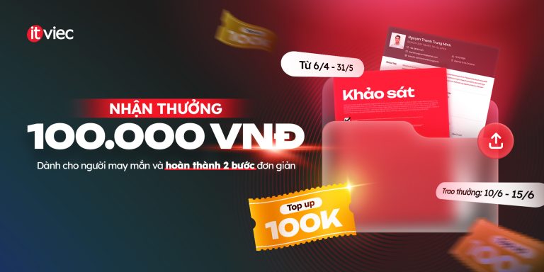 ITviec tặng quà 100.000 VNĐ: Cách tham gia & FAQ cần biết - itviec blog