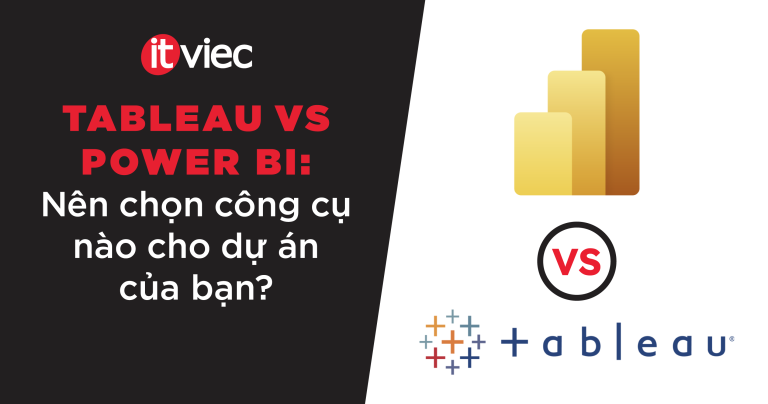 So sánh Tableau vs Power BI - itviec blog
