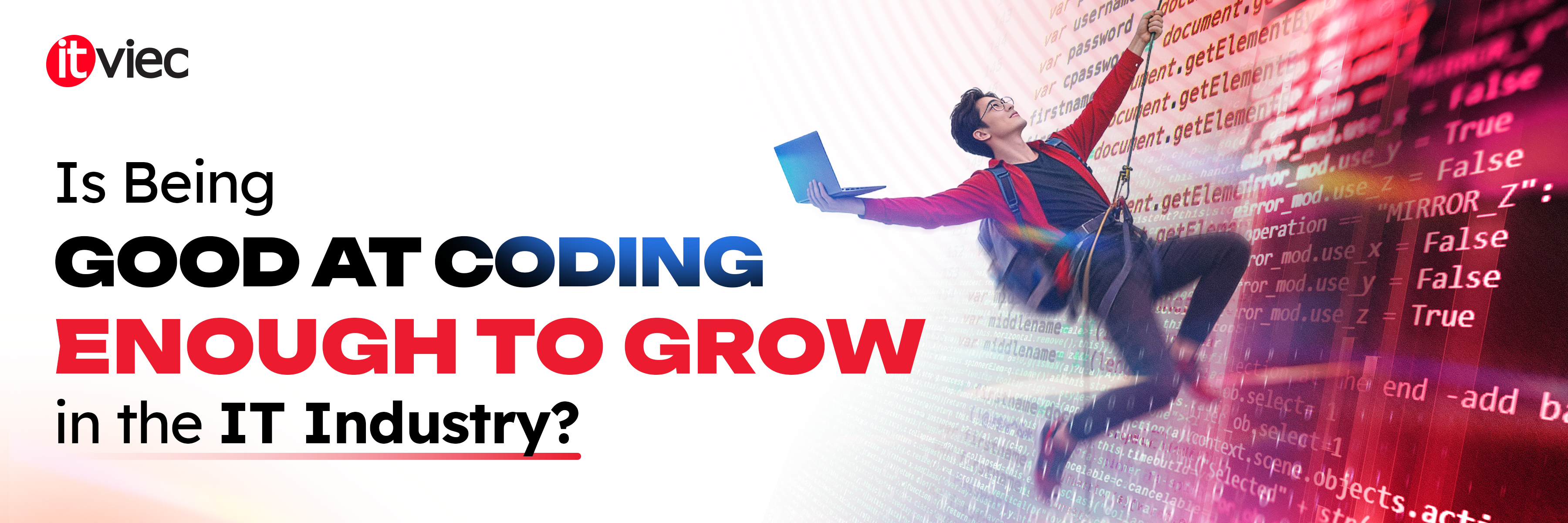 Is Being Good at Coding Enough to Grow in the IT Industry?