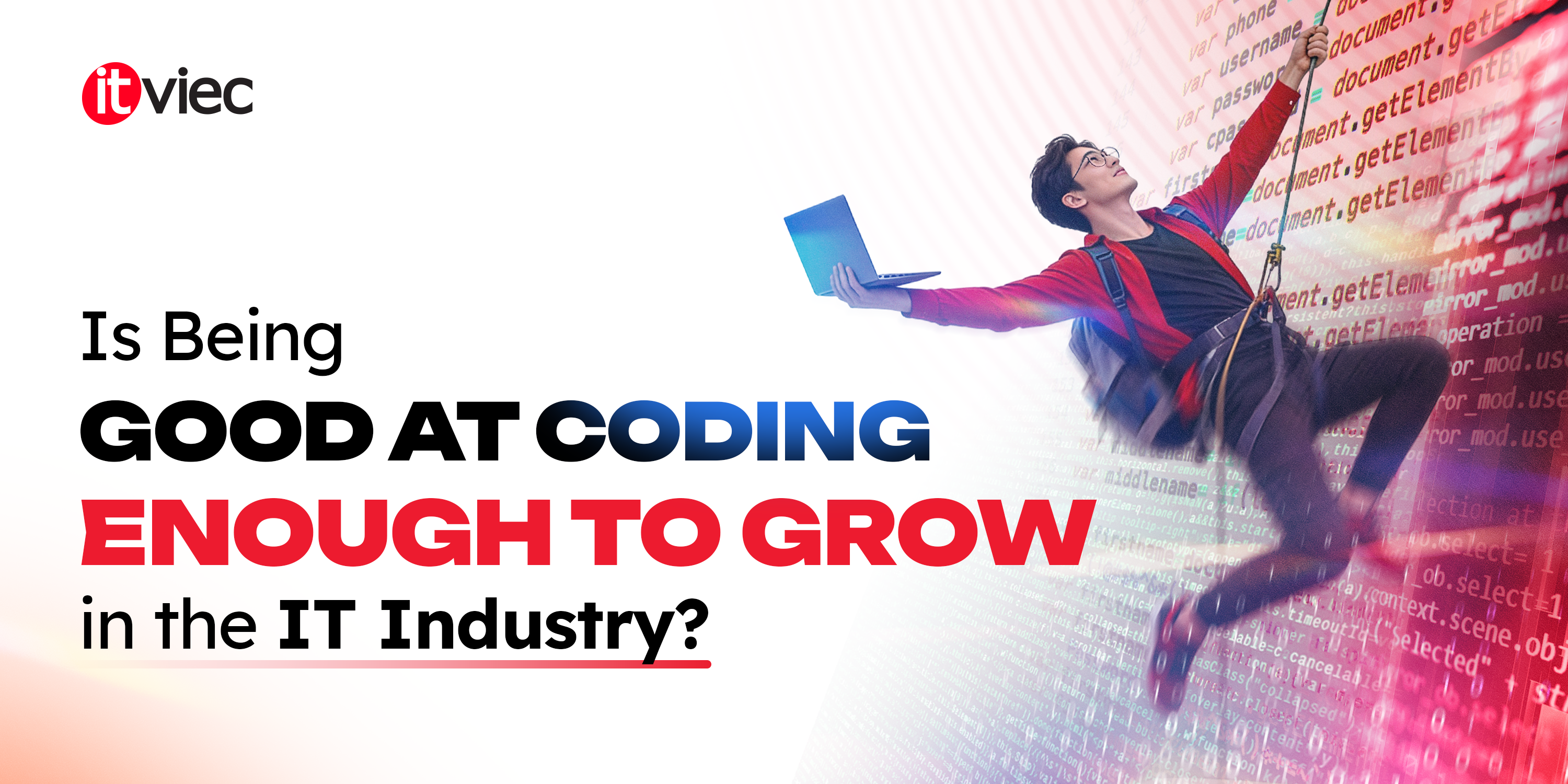 Is Being Good at Coding Enough to Grow in the IT Industry?