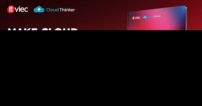 6 điểm chiến lược từ báo cáo Cloud: Từ chuyển đổi số đến bứt phá năng lực doanh nghiệp