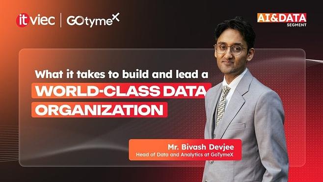 GoTymeX và hành trình xây dựng một tổ chức data-driven