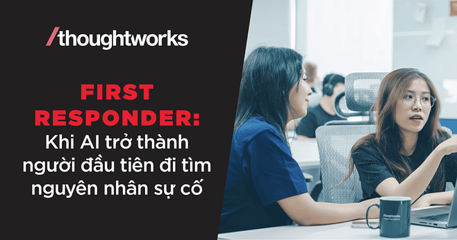 First Responder: Khi AI trở thành người đầu tiên đi tìm nguyên nhân sự cố
